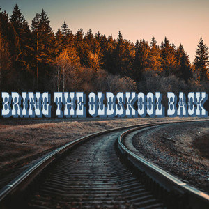 Bring the Oldskool Back