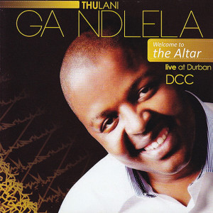 Thulani Ga Ndlela的專輯Welcome To The Altar (Live at Durban DCC)