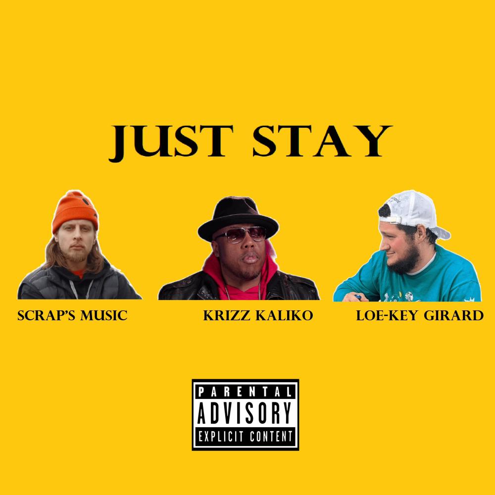 Just Stay (feat. Krizz Kaliko & Nathan Loe-Key Girard) (Explicit)