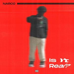 Narco的专辑Is It Real? (feat. prodboybandz )