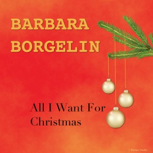 收聽Barbara Borgelin的All I Want for Christmas歌詞歌曲