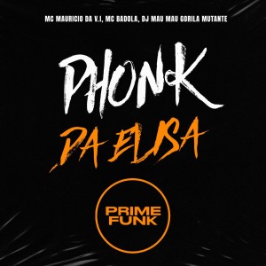 Dengarkan lagu Phonk da Elisa (Explicit) nyanyian MC MAURICIO DA V.I dengan lirik