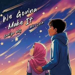 ดาวน์โหลดและฟังเพลง We Gonna Make it (Original) พร้อมเนื้อเพลงจาก Saniya Mq