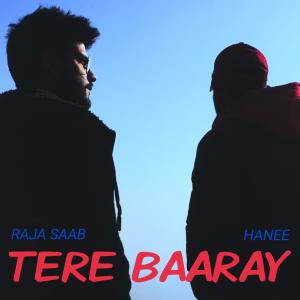Album Tere Baaray (with Hanee) oleh Raja Saab