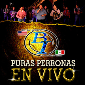 อัลบัม Puras Perronas (En Vivo) ศิลปิน Banda Ilusion