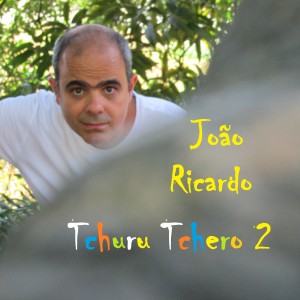 João Ricardo的專輯Tchuru Tchero 2