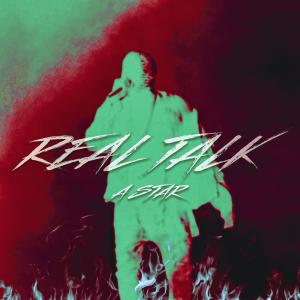 Listen to Real Talk song with lyrics from A Star