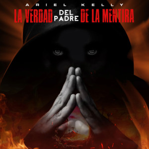ดาวน์โหลดและฟังเพลง La Verdad Del Padre De La Mentira พร้อมเนื้อเพลงจาก Ariel Kelly