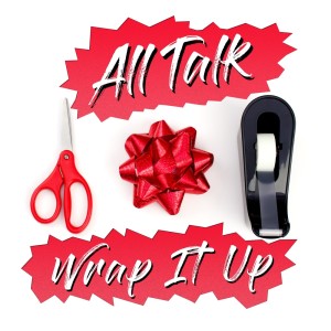 Listen to Wrap It Up song with lyrics from All Talk