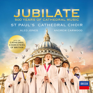 อัลบัม Jubilate - 500 Years Of Cathedral Music ศิลปิน St Paul's Cathedral Choir