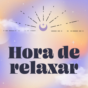 Various Artists的專輯Hora de relaxar (Explicit)