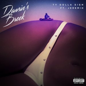 ดาวน์โหลดและฟังเพลง Dawsin's Breek (feat. Jeremih) (Explicit) พร้อมเนื้อเพลงจาก Ty Dolla $ign