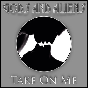 收聽Gods and Aliens的Take on Me歌詞歌曲