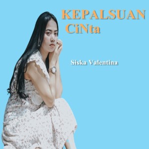 Siska Valentina的專輯Kepalsuan Cinta