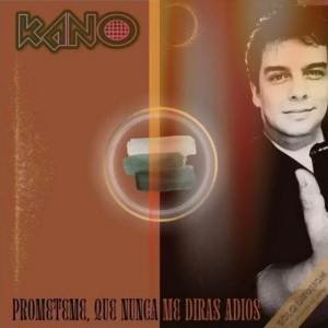 Kano的專輯Prometeme que nunca me diras adios (Studio Version)