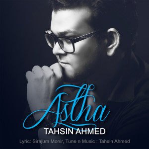 Listen to Astha song with lyrics from Tahsin Ahmed