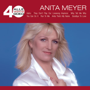 อัลบัม Alle 40 Goed - Anita Meyer ศิลปิน Anita Meyer