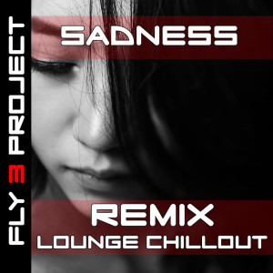 Listen to Sadness (Innstrumental Version) song with lyrics from Fly 3 Project