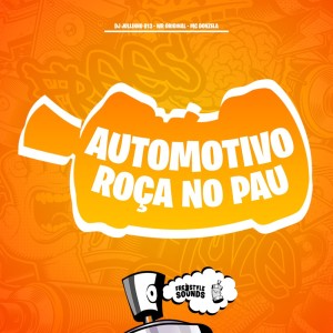 Listen to Automotivo Roça No Pau (Explicit) song with lyrics from DJ JULLINHO 013