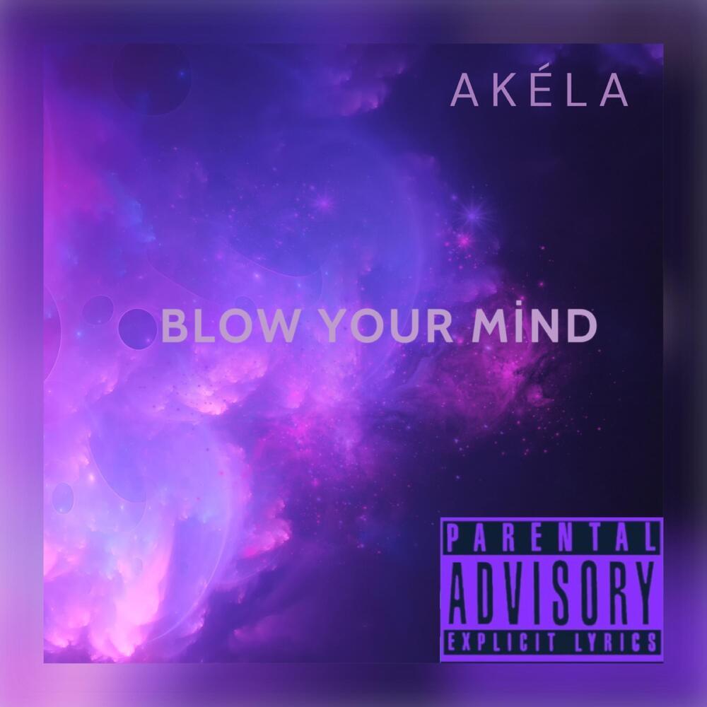 Blow Your Mind (Explicit)
