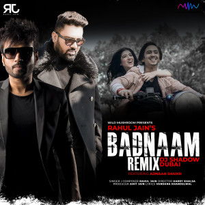 Listen to Badnaam (Remix) song with lyrics from Rahul Jain