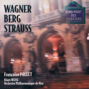 Francoise Pollet的專輯Wagner/Berg/Strauss: Lieder