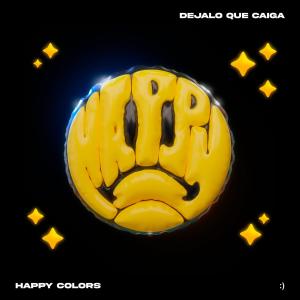 ดาวน์โหลดและฟังเพลง Déjalo Que Caiga พร้อมเนื้อเพลงจาก Happy Colors