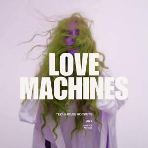 Album Lovemachines, Vol. 4 (Tech House Rockets) [Explicit] oleh Group Star