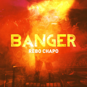 Rebo Chapo的專輯Banger