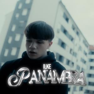 ILKE的專輯PANAMERA (Explicit)