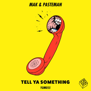 Mak & Pasteman的专辑Tell Ya Something