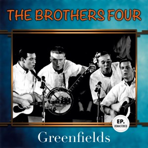 The Brothers Four的專輯Greenfields (Remastered)