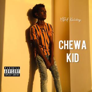 ดาวน์โหลดและฟังเพลง Chewa Kid (Explicit) พร้อมเนื้อเพลงจาก MDA Kaliboy