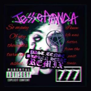 อัลบัม Past Tense Broken Heart (Remix) (Explicit) ศิลปิน JessePanda777