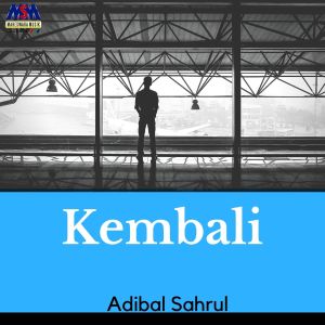 Listen to Kembali song with lyrics from Adibal Sahrul