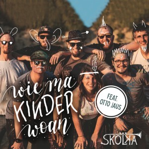 ดาวน์โหลดและฟังเพลง Wie ma Kinder woan พร้อมเนื้อเพลงจาก Skolka