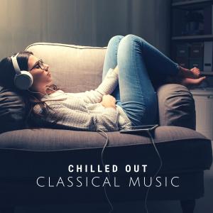 Chilled out Classical Music