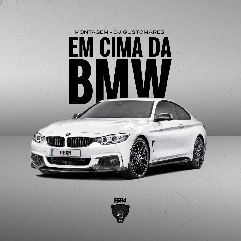 Em Cima da Bmw (Montagem) (Explicit)