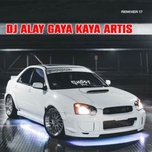 DJ ALAY GAYA KAYAK ARTIS FULL BASS