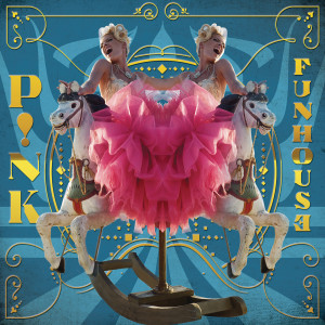 ดาวน์โหลดและฟังเพลง Funhouse (Digital Dog Remix) (Digital Dog Remix|Explicit) พร้อมเนื้อเพลงจาก P!nk