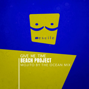Album Give Me Time (Mojito By The Ocean Mix) from Beach Project