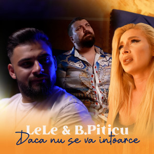Listen to Daca nu se va intoarce song with lyrics from Lele