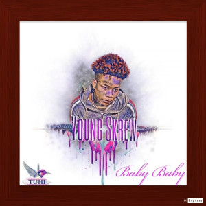 收听YOUNG SKREW的Baby Baby歌词歌曲
