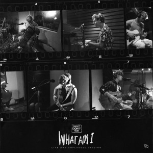 收聽Why Don't We的What Am I (Live and Unplugged Session)歌詞歌曲