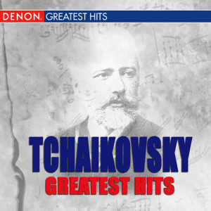 อัลบัม Tchaikovsky Greatest Hits ศิลปิน Various Artists