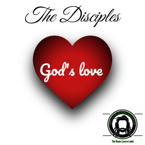 收聽The Disciples的God's Love歌詞歌曲