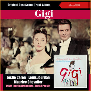 อัลบัม "Gigi" - Original Cast Sound Track Album (Album of 1958) ศิลปิน MGM Studio Orchestra