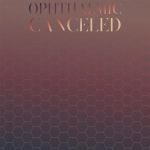 Various Artists的專輯Ophthalmic Canceled