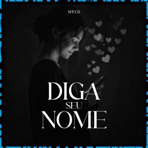 ดาวน์โหลดและฟังเพลง Diga Seu Nome (Speed) พร้อมเนื้อเพลงจาก D4NY