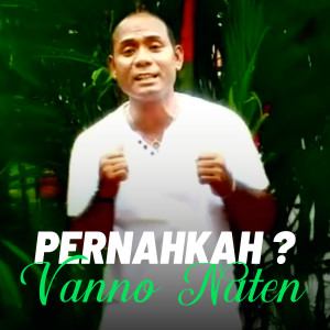 Listen to PERNAKAH? song with lyrics from Vanno Naten